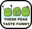 These Peas Taste Funny