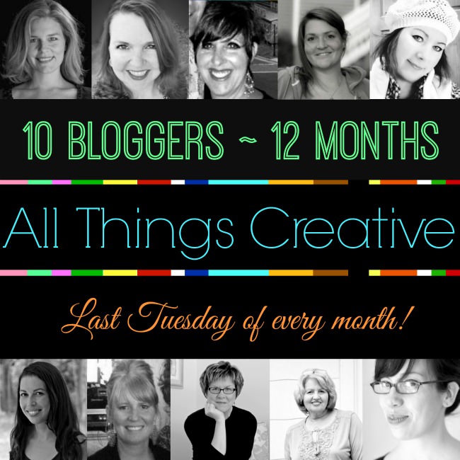 All Things Creative | 10 Bloggers | 12 Months