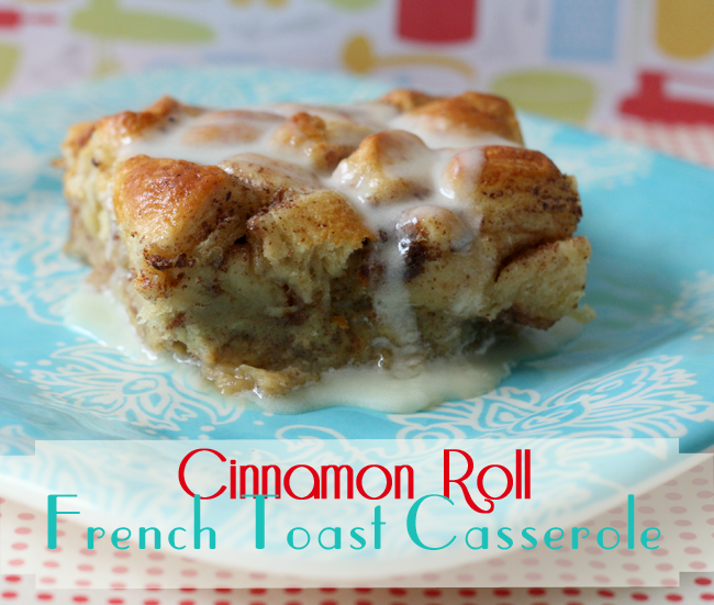 Cinnamon Roll French Toast Casserole @cupcakesandcrinoline.com