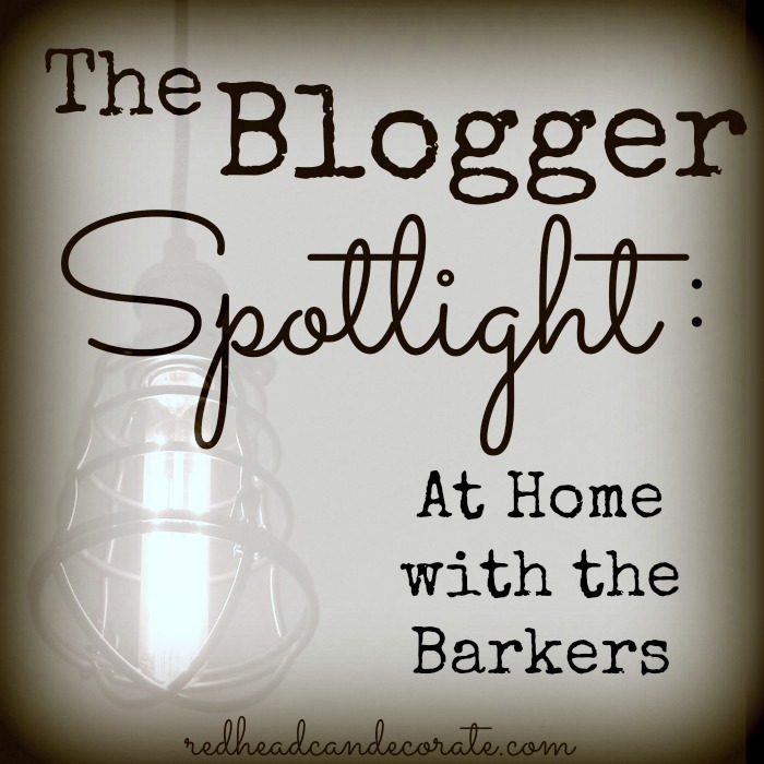 The Blogger Spotlight At Home with the Barkers