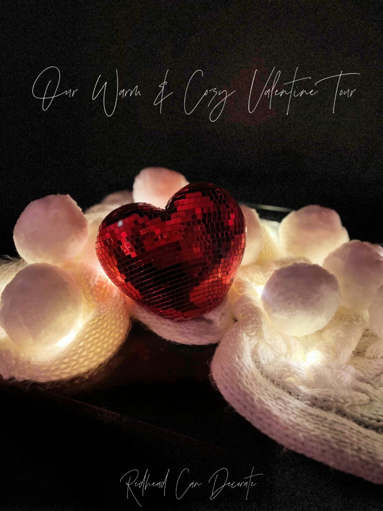 Our Warm & Cozy Valentine Home Tour